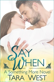 Say When by Tara West