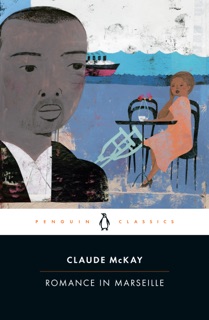 Romance in Marseille by Claude McKay, Gary Edward Holcomb & William J. Maxwell