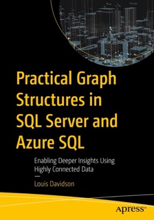 Practical Graph Structures in SQL Server and Azure SQL by Louis Davidson