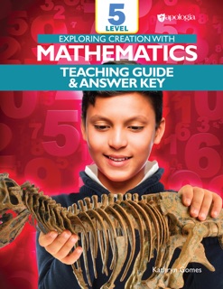 Exploring Creation with Mathematics - Level 5 Teaching Guide and Answer Key by Kathryn Gomes