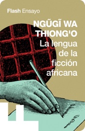 La lengua de la ficción africana - Ngũgĩ wa Thiong'o