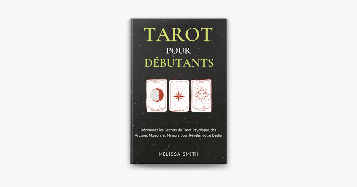 Tarot pour Débutants: Découvrez les Secrets du de Melissa Smith