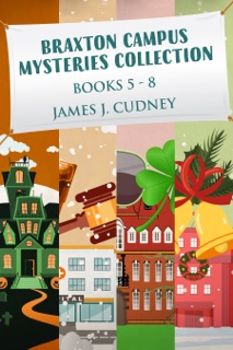 Braxton Campus Mysteries Collection - Books 5-8 by James J. Cudney