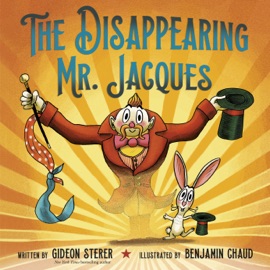 The Disappearing Mr. Jacques - Gideon Sterer & Benjamin Chaud