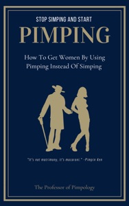 Stop Simping And START PIMPING