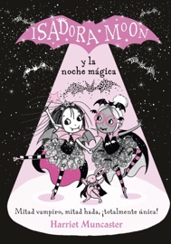 Grandes historias de Isadora Moon 2 - Isadora Moon y la noche mágica - Harriet Muncaster