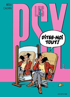 Les Psy - Tome 2 - Dites-moi tout ! by Raoul Cauvin