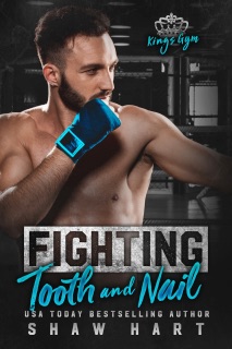 Fighting Tooth & Nail by Shaw Hart