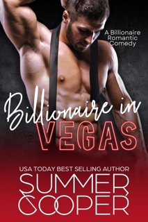Billionaire In Vegas: A Billionaire Romantic Comedy by Summer Cooper