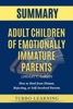 Book Adult Children of Emotionally Immature Parents by Lindsay Gibson Summary