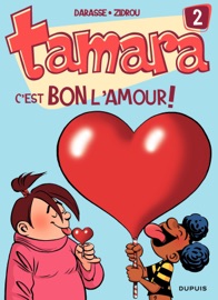 Tamara - Tome 2 - C'est bon l'amour ! - Christian Darasse & Zidrou