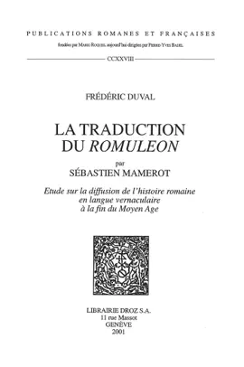 Read: La Traduction du "Romuleon" par Sébastien Mamerot : étude sur la diffusion de l'histoire Book romaine en langue vernaculaire à la fin du Moyen Age