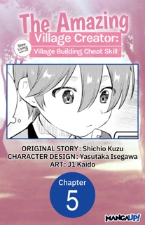 The Amazing Village Creator: Slow Living with the Village Building Cheat Skill #005 by Shichio Kuzu, Yasutaka Isegawa & j1 Kaido