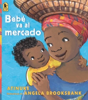 Bebé va al mercado by Atinuke & Angela Brooksbank