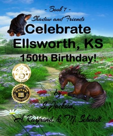 Shadow and Friends Celebrate Ellsworth, KS, 150th Birthday - S. Jackson & A. Raymond