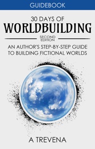 30 Days of Worldbuilding: An Author’s Step-by-Step Guide to Building Fictional Worlds