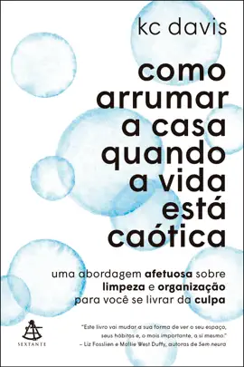 Como arrumar a casa quando a vida está caótica