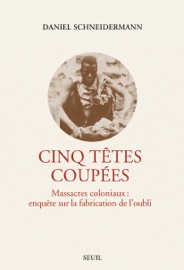 Cinq Têtes coupées - Daniel Schneidermann
