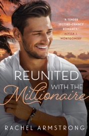 Reunited with the Millionaire - Rachel Armstrong