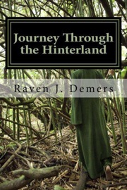 Journey Through the Hinterland - Raven J. Demers