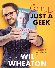 Still Just a Geek - Wil Wheaton