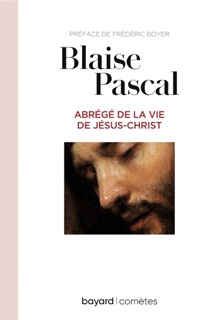 Abrégé de la vie de Jésus by Frédéric Boyer & Blaise Pascal