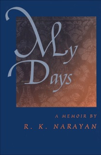 My Days by R. K. Narayan