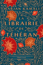 La Librairie de Téhéran - Marjan Kamali & Florence Moreau