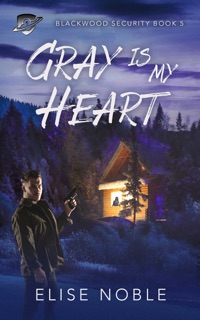 Gray is My Heart by Elise Noble