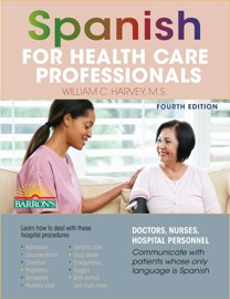 Spanish for Health Care Professionals - Barrons Educational Series & William C. Harvey