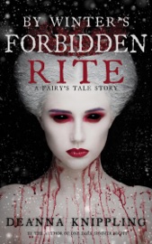 By Winter's Forbidden Rite - DeAnna Knippling