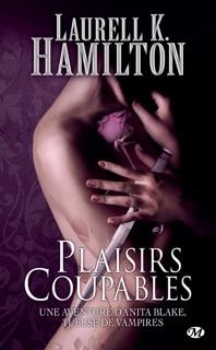 Anita Blake, T1 : Plaisirs coupables by Laurell K. Hamilton, Isabelle Troin & Anne-Claire Payet