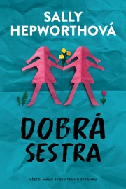 Dobrá sestra - Sally Hepworth
