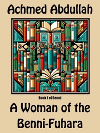 A Woman of the Benni-Fuhara - Achmed Abdullah