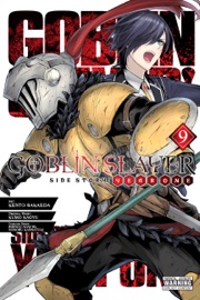 Goblin Slayer Side Story: Year One, Vol. 9 (manga) - Kumo Kagyu, Kento Sakaeda, Shingo Adachi, Noboru Kannatuki, Kevin Steinbach & Anthony Quintessenza
