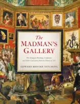 The Madman's Gallery
