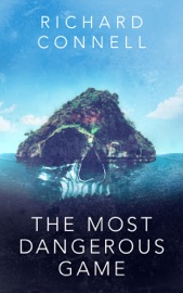 The Most Dangerous Game - Richard Connell