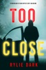 Book Too Close (A Morgan Stark FBI Suspense Thriller—Book 2)