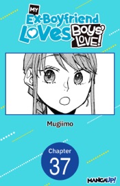 My Ex-Boyfriend Loves Boys' Love! #037 - MUGIIMO