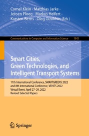 Smart Cities, Green Technologies, and Intelligent Transport Systems - Cornel Klein, Matthias Jarke, Jeroen Ploeg, Markus Helfert, Karsten Berns & Oleg Gusikhin