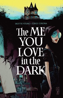 The Me You Love In The Dark by Skottie Young & Jorge Corona