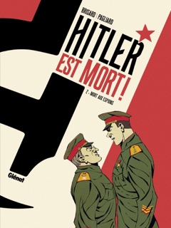 Hitler est mort ! - Tome 02 by Jean-Christophe Brisard & Alberto Pagliaro