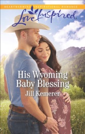 His Wyoming Baby Blessing - Jill Kemerer