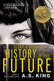 Glory O'Brien's History of the Future - A.S. King