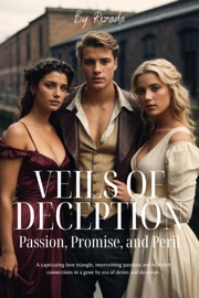 Veils of Deception: Passion, Promise, and Peril - Elizabeth Parker