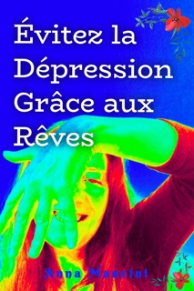Évitez la Dépression Grâce aux Rêves by Anna Mancini
