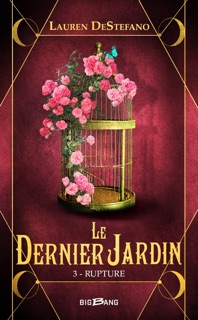 Le Dernier Jardin, T3 : Rupture by Lauren DeStefano & Marianne Durand