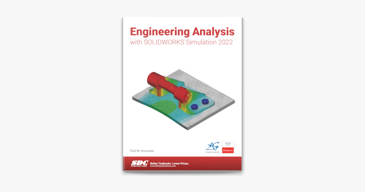 ‎Engineering Analysis with SOLIDWORKS Simulation 2022 by Paul Kurowski