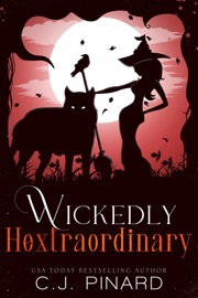 Wickedly Hextraordinary - C.J. Pinard