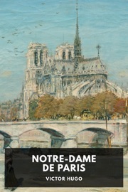 Notre-Dame de Paris - Victor Hugo & Isabel F. Hapgood